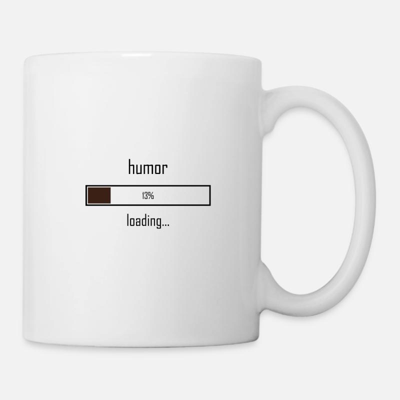 Humor wird geladen - Tasse - Weiß