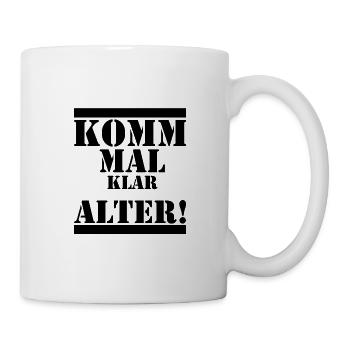 Cooler Spruch Komm mal klar Alter,Bro,Digga,Ghetto - Tasse - Weiß - Rechts