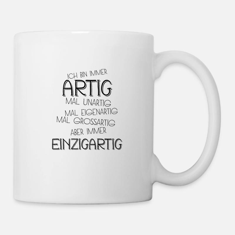 Artig Einzigartig / Lustig Spruch Geschenk - Tasse - Weiß