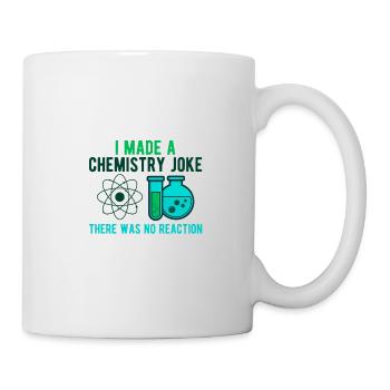 Chemie Witz Joke Gag Lustig Chemiker Reaktion - Tasse - Weiß - Rechts