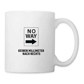 Keinen Millimeter nach Rechts! Demo Shirt - Tasse - Weiß - Rechts