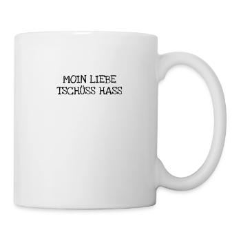 Moin Liebe Tschüss Hass - Tasse - Weiß - Rechts