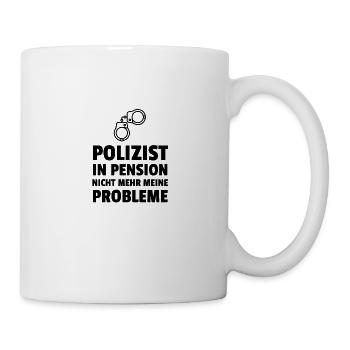 Polizist In Pension Nicht Mehr Meine Probleme - Tasse - Weiß - Rechts