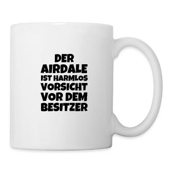 Der Airdale Ist Harmlos Vorsicht Vor Dem Besitz - Tasse - Weiß - Rechts