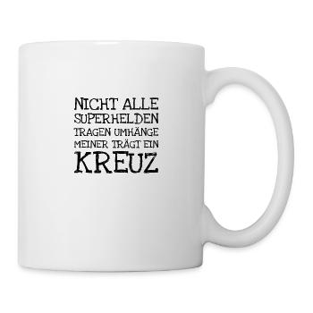 Nicht Alle Superhelden Tragen Umhänge Meiner Träg - Tasse - Weiß - Rechts