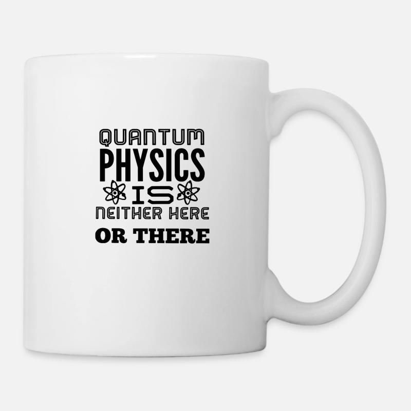 Quantenphysik Physik - Tasse - Weiß