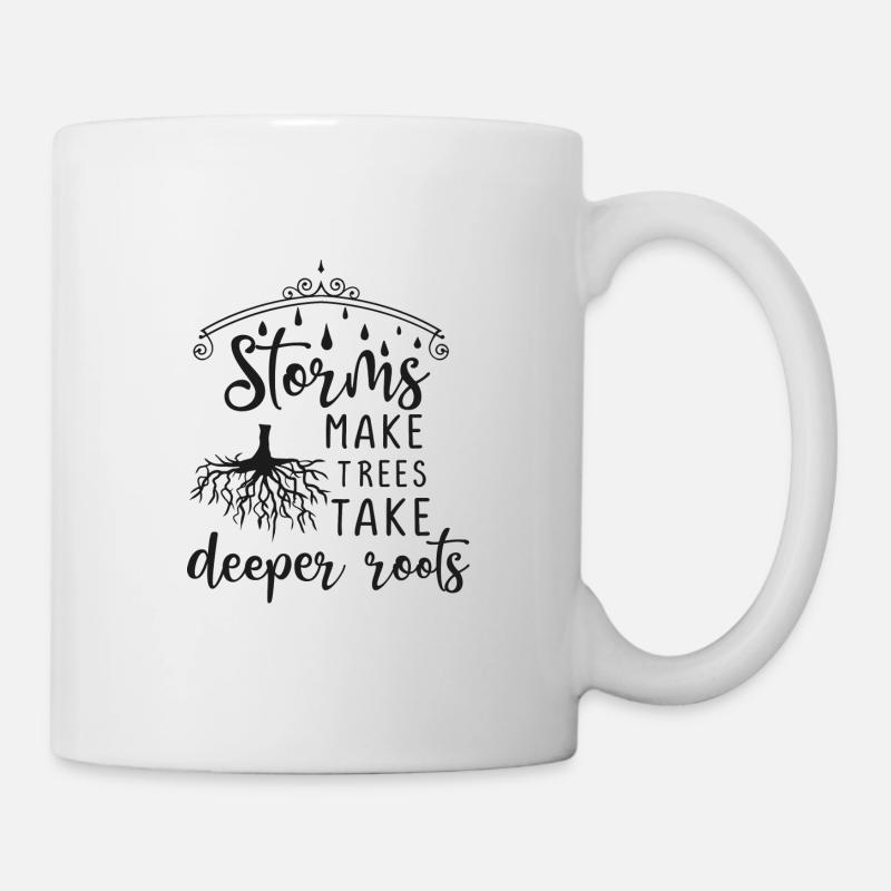 Les tempêtes font que les arbres prennent des racines plus profondes - idée cadeau - Mug blanc - blanc