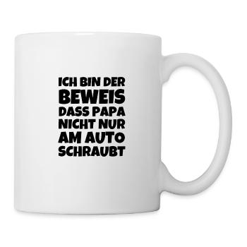Ich Bin Der Beweis Dass Papa Nicht Nur Am Auto Sc - Tasse - Weiß - Rechts