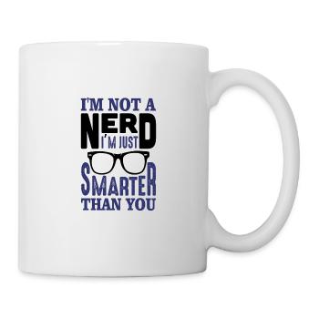 JE NE SUIS PAS NERD JE SUIS JUSTE PLUS INTELLIGENT QUE VOUS DONNEZ - Mug blanc - blanc - Droite