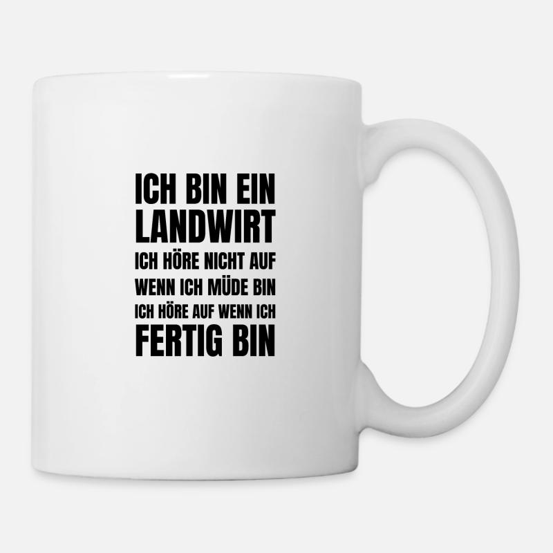 Ich Bin Ein Landwirt Ich Höre Nicht Auf Wenn Ich - Tasse - Weiß