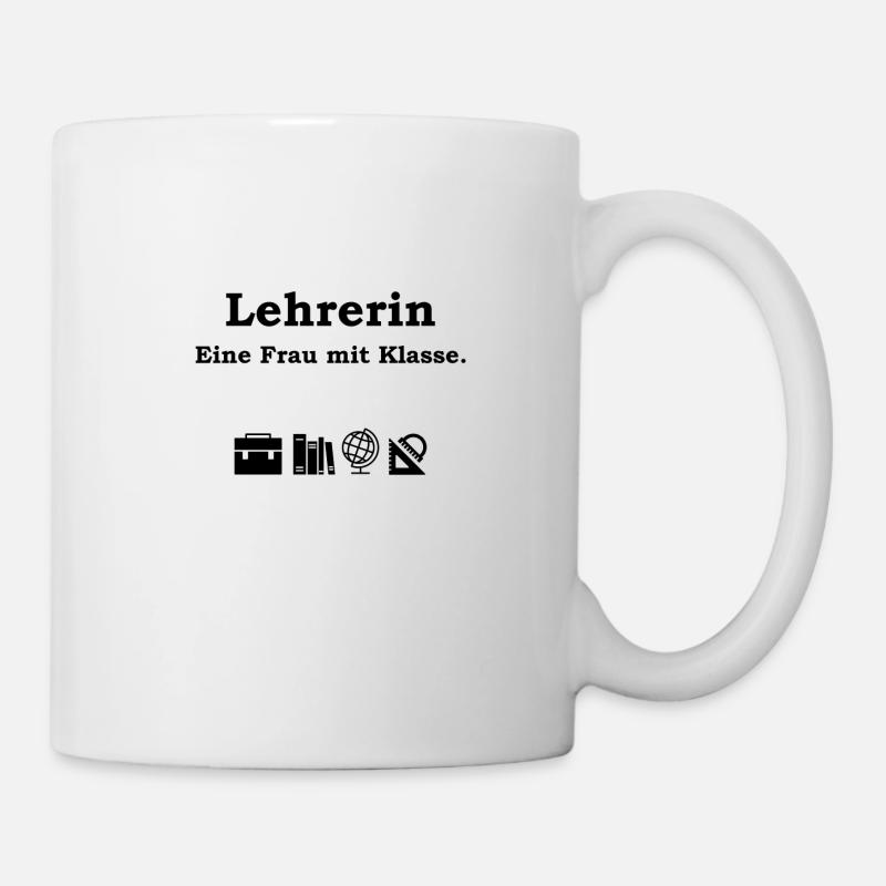 Lehrerin - Eine Frau Mit Klasse Schule Geschenk - Tasse - Weiß