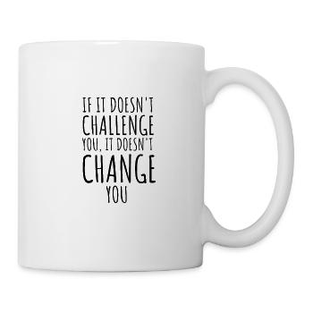 Si cela ne vous met pas au défi, cela ne vous change pas - Mug blanc - blanc - Droite