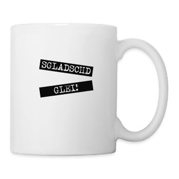 SGLADSCHD GLEI! ES KLATSCHT GLEICH - Tasse - Weiß - Rechts