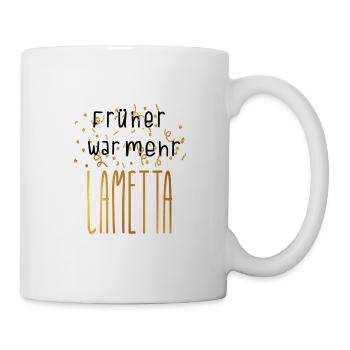 Früher Mehr Lametta Filmzitat Weihnachten Spruch - Tasse - Weiß - Rechts