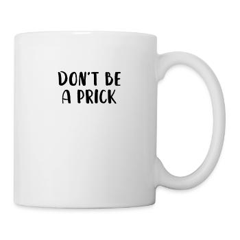 Sei kein Schwanz - Tasse - Weiß - Rechts