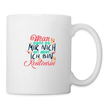 Rentnerin - Man sieht es mir nicht an - Ruhestand - Tasse - Weiß - Rechts