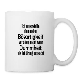 Bösartigkeit Dummheit Ironie Sarkasmus Spruch - Tasse - Weiß - Rechts