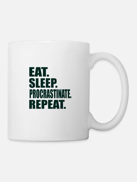 Eat Sleep Procrastinate Repeat Student - Tasse - Weiß