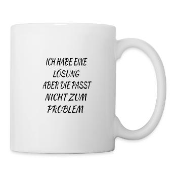 Ich habe eine Lösung aber die passt nicht Problem - Tasse - Weiß - Rechts