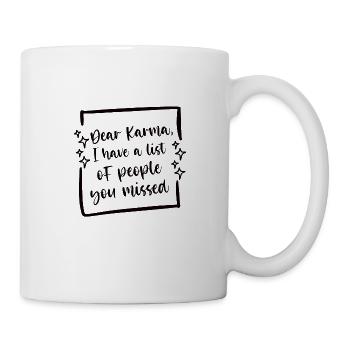Dear Karma I have a list of missed - Mug - white - Right