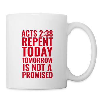 Acts 2:38 Bible Verse KJV Repent Today - Mug - white - Right