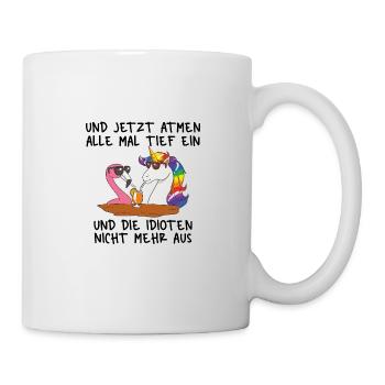 Einatmen Ausatmen Idioten Flamingo Einhorn - Tasse - Weiß - Rechts