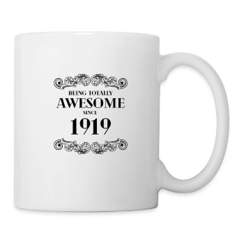Lustiger Geburtstag ist seit 1919 total genial - Tasse - Weiß - Rechts