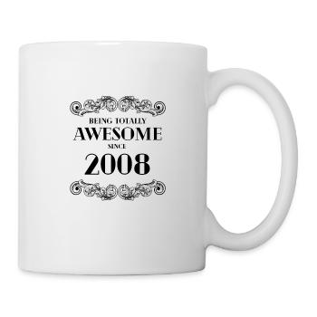 Funny Birthday Being Totally Awesome Since 2008 - Mug - white - Right