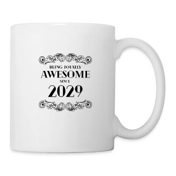 Funny Birthday Being Totally Awesome Since 2029 - Mug - white - Right