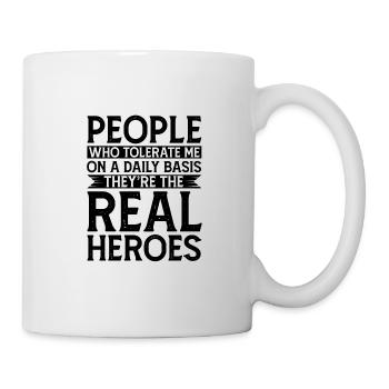 Les gens qui me tolèrent sont des héros - Mug blanc - blanc - Droite