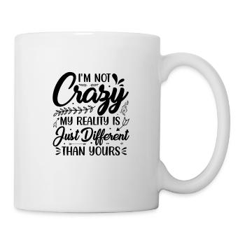 Je ne suis pas fou! Ma réalité... - Mug blanc - blanc - Droite