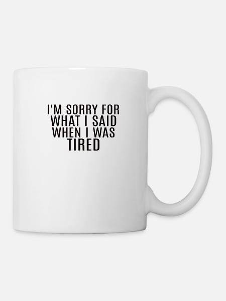 Sarkastischer Spruch - Tasse - Weiß