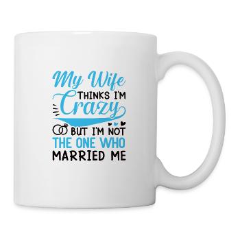 Crazy Wife Husband Gift Funny - Mug - white - Right