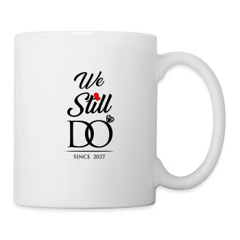Wir machen immer noch seit 2027 Hochzeitstag - Tasse - Weiß - Rechts