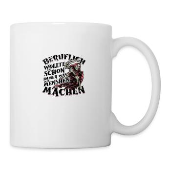 beruflich wollte ich was mit menschen machen - Tasse - Weiß - Rechts