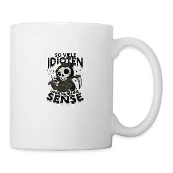 so viele idioten und nur eine sense - Frustration - Tasse - Weiß - Rechts