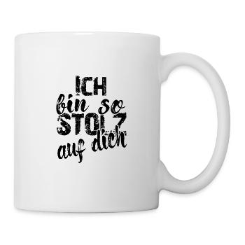 Ich bin so stolz auf dich Spruch Anerkennung - Tasse - Weiß - Rechts