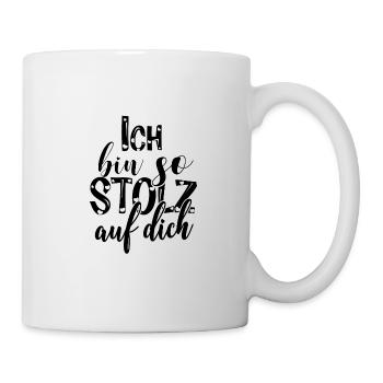 Ich bin so stolz auf dich Spruch Anerkennung - Tasse - Weiß - Rechts