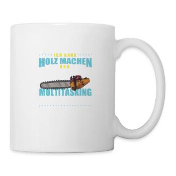 Holz Multitasking Forstwirt Kettensäge Motorsäge - Tasse - Weiß - Rechts