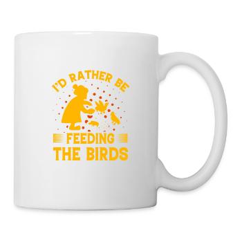 I'd rather be feeding the Birds - Mug - white - Right