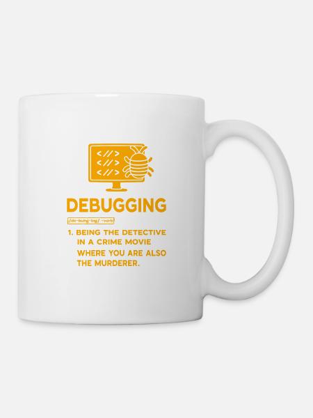 Debuggen - Tasse - Weiß