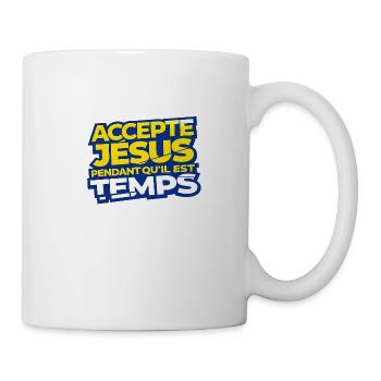 Accepte Jésus Tant Qu'il Est Temps - Mug blanc - blanc - Droite