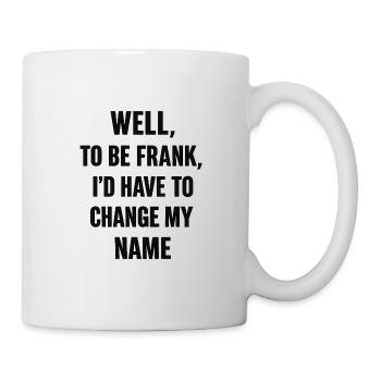 Frank Name Change Humor - Mug - white - Right