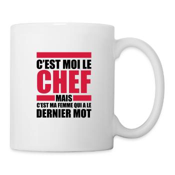 c'est moi le chef ma femme le dernier mot - Mug blanc - blanc - Droite