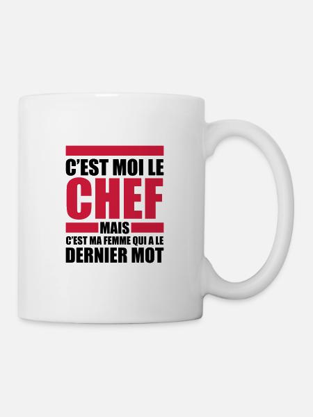 c'est moi le chef ma femme le dernier mot - Mug blanc - blanc
