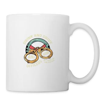 Trinken und Fahren Streifenpolizist Geschenk - Tasse - Weiß - Rechts
