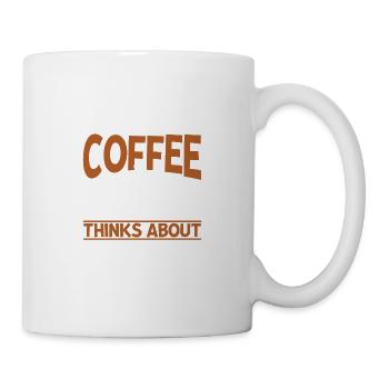 Ich frage mich, ob Kaffee auch an mich denkt - Tasse - Weiß - Rechts