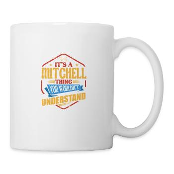 Es ist eine Mitchell-Sache Lustiger Nachname Humor - Tasse - Weiß - Rechts