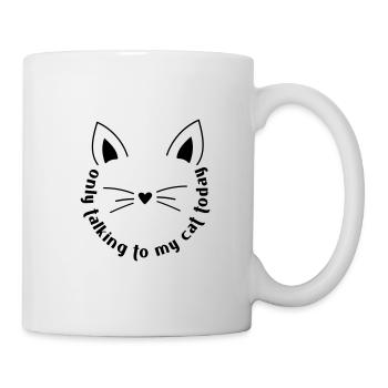 REDE NUR MIT MEINER KATZE LUSTIG WITZ SPRUCH MOTIV - Tasse - Weiß - Rechts