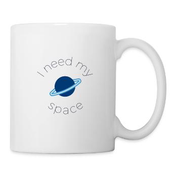 Ich brauche meinen Freiraum. Witzig. - Tasse - Weiß - Rechts